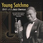 Armstrong Louis - Young Satchmo - Birth Of A Jazz Genius CD – Hledejceny.cz