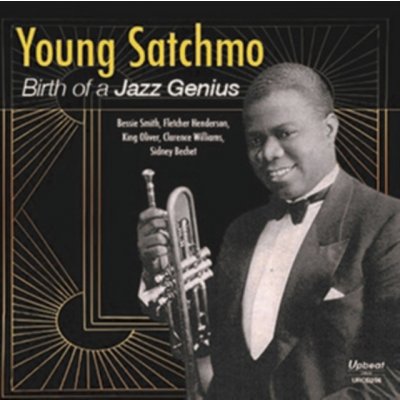 Armstrong Louis - Young Satchmo - Birth Of A Jazz Genius CD – Hledejceny.cz
