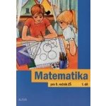 Matematika pro 5. ročník ZŠ 1. díl - Justová Jaroslava – Hledejceny.cz