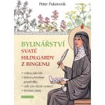 Bylinářství svaté Hildegardy z Bingenu - Peter Pukownik – Hledejceny.cz
