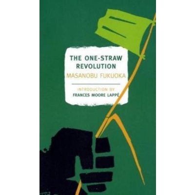 The One-Straw Revolution - M. Fukuoka An Introduct
