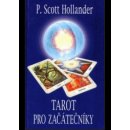 Tarot pro začátečníky - Hollander P. Scott