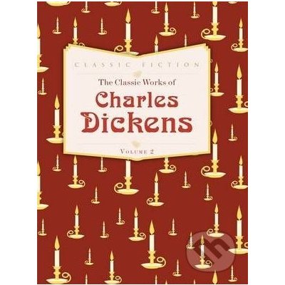 The Works of Charles Dickens - Volume 2 - Charles Dickens