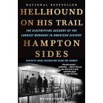 Hellhound on His Trail: The Electrifying Account of the Largest Manhunt in American History Sides HamptonPaperback – Hledejceny.cz