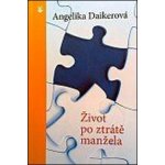 Život po ztrátě manžela – Daikerová Angelika – Hledejceny.cz