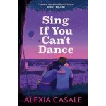 Sing If You Can't Dance - Alexia Casale – Hledejceny.cz
