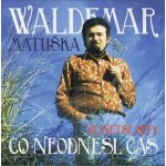 MATUSKA, WALDEMAR - CO NEODNESL CAS/24 HITU CD – Hledejceny.cz