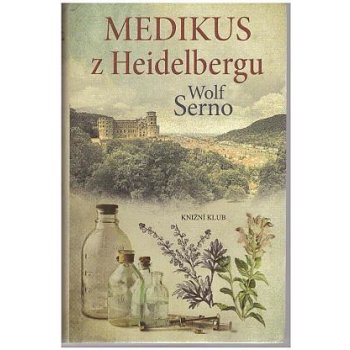 Medikus z Heidelbergu - Wolf Serno