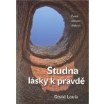 Studna lásky k pravdě - Loula David – Hledejceny.cz