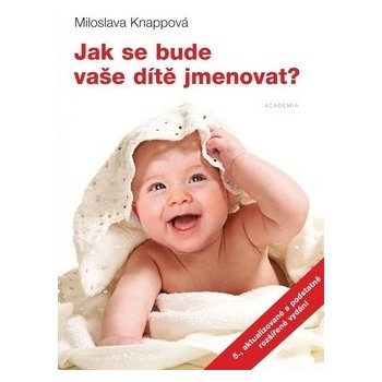 Jak se bude vaše dítě jmenovat? - 5. vydání - Knappová M