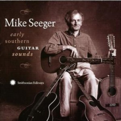 Seeger, Mike - Early Southern Guitar Sounds CD – Hledejceny.cz