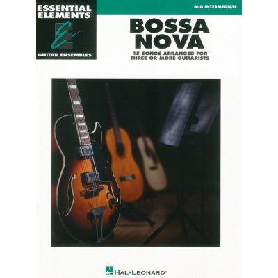 Essential Elements: BOSSA NOVA / kytarový soubor 15 skladeb v latinsko-americkém rytmu