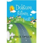 Doktore, fofrem, jde o život! Taylor Patrick – Hledejceny.cz