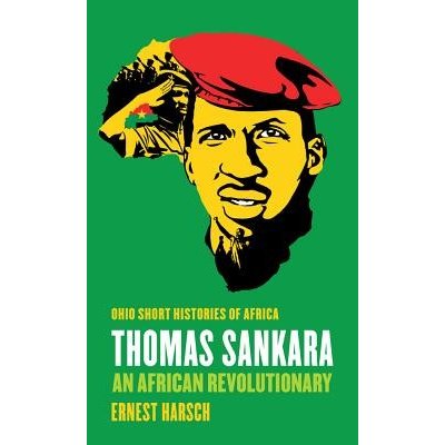 Thomas Sankara: An African Revolutionary - (Harsch Ernest) – Hledejceny.cz
