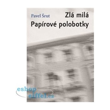 Zlá milá Papírové polobotky - Pavel Šrut