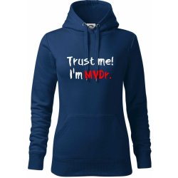 Trust me I´m MVDr. Věř mi jsem MVDr. mikina dámská Cape s kapucí Půlnoční modrá