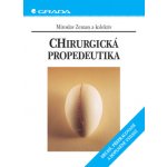 Chirurgická propedeutika - 2. přepracované a doplněné - Zeman Miroslav – Hledejceny.cz