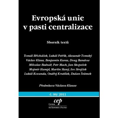 Evropská unie v pasti centralizace Sborník textů – Hledejceny.cz