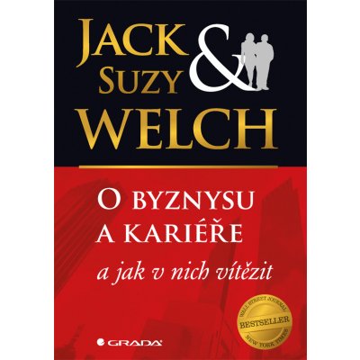 O byznysu a kariéře - a jak v nich zvítězit - Welch Jack, Welch Suzy – Zboží Mobilmania