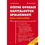 Účetní operace kapitálových společností, 3. aktualizované a přepracované vydání - Viola Šebestíková – Hledejceny.cz