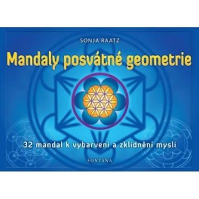 Mandaly posvátné geometrie - 32 mandal k vybarvení a zklidnění mysli – Hledejceny.cz