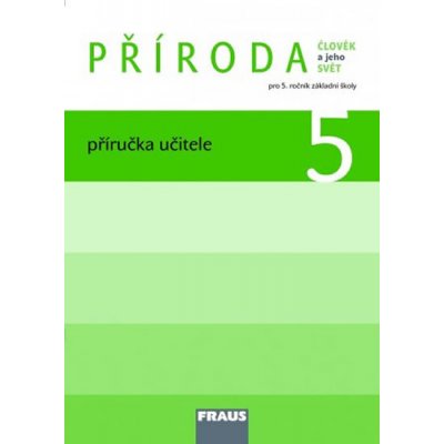 Příroda 5 ročník příručka učitele Fraus – Zboží Mobilmania