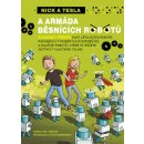 Kniha Nick a Tesla a armáda běsnících robotů - Bob Pflugfelder
