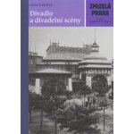 Zmizelá Praha - Divadlo a divadelní scény - Vlčková Olga – Hledejceny.cz