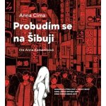 Probudím se na Šibuji - Anna Cima – Zboží Dáma