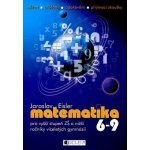 Matematika 6-9, pro vyšší stupeň ZŠ a nižší ročníky víceletých gymnázií – Hledejceny.cz