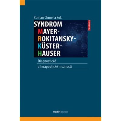 Syndrom Mayer-Rokitansky-Küster-Hauser - Roman Chmel – Hledejceny.cz