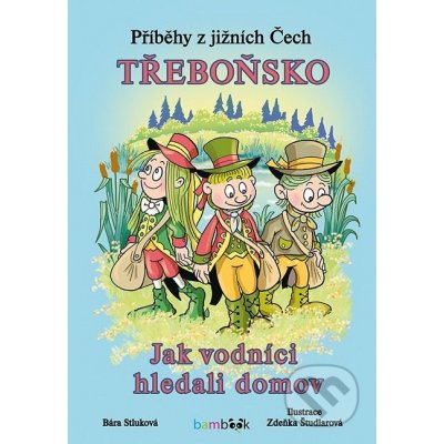 Příběhy z jižních Čech - Třeboňsko - Bára Stluková, Zdeňka Študlarová – Sleviste.cz