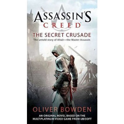 Assassin\'s Creed: The Secret Crusade Oliver Bowden – Hledejceny.cz