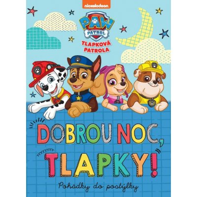 Egmont TLAPKOVÁ PATROLA - DOBROU NOC, TLAPKY! – Zboží Mobilmania