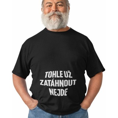 Pánské tričko Tohle už zatáhnout NEJDE potisk: bílá černá – Sleviste.cz