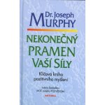 Nekonečný pramen vaší síly - Joseph Murphy – Hledejceny.cz