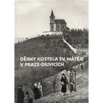 Dějiny kostela sv. Matěje v Praze-Dejvicích - Pokorný Vojtěch – Zbozi.Blesk.cz