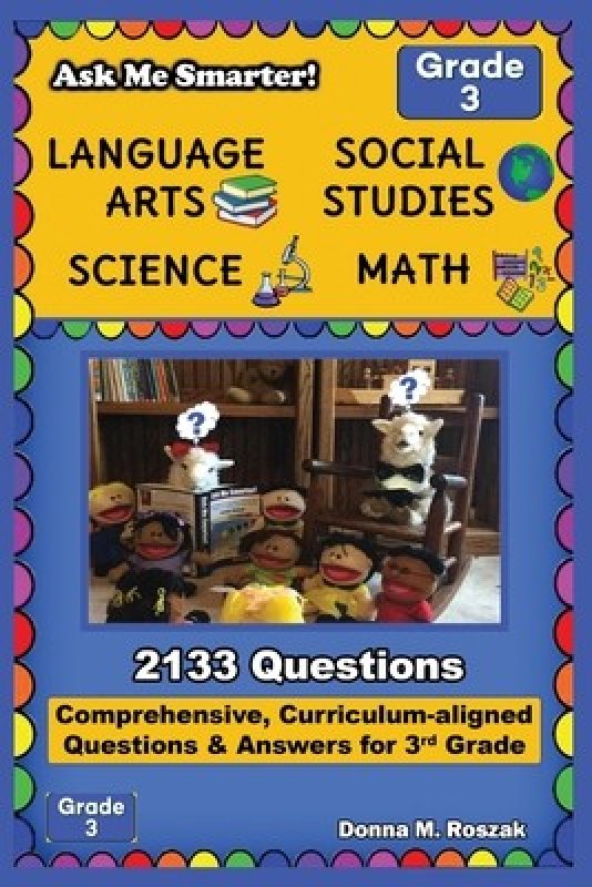 Ask Me Smarter! Language Arts, Social Studies, Science, and Math