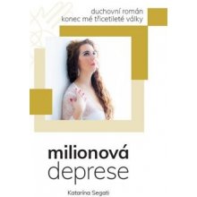 Milionová deprese - Konec mé třicetileté války - Katarína Segati