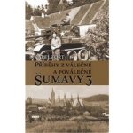 Příběhy z válečné a poválečné Šumavy 3 – Zboží Dáma