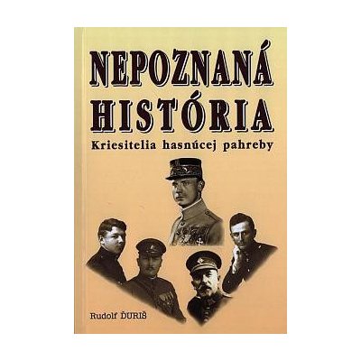 Nepoznaná historia - Rudolf Ďuriš