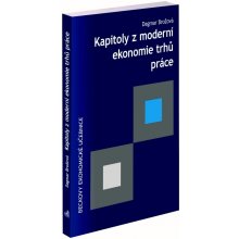 Kapitoly z moderní ekonomie trhů práce - Dagmar Brožová