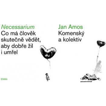 Komenský, Jan Amos - Necessarium - Co má člověk skutečně vědět, aby dobře žil i umřel