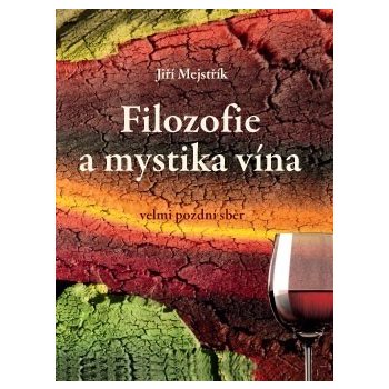 Filozofie a mystika vína Jiří Mejstřík