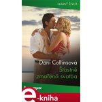 Šťastně zmařená svatba - Dani Collinsová – Hledejceny.cz