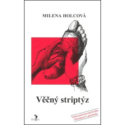 Věčný striptýz - Holcová Milena – Hledejceny.cz