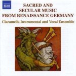 Ciaramella Ensemble - Sacred And Secular Music From Renaissance Germany – Hledejceny.cz