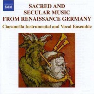 Ciaramella Ensemble - Sacred And Secular Music From Renaissance Germany