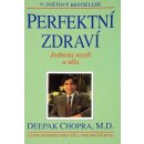 Perfektní zdraví - Deepak Chopra