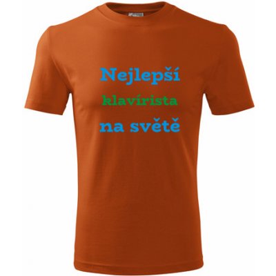 Tričko nejlepší klavírista na světě dárek pro klavíristu oranžové – Hledejceny.cz